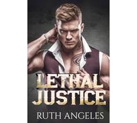 LETHAL JUSTICE: A Dark Mafia Romance