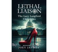 Lethal Liaison a Romantic Suspense Thriller: The Lacy Langford Chronicles Infatuation's Costs