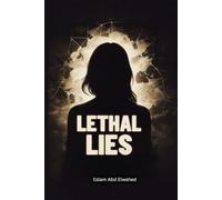 Lethal Lies: 100 True Stories of Crimes Driven by Deceit (Crime & Mystery)
