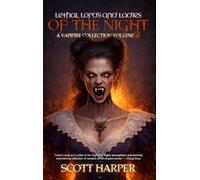Lethal Lords and Ladies of the Night: A Vampire Collection: 2 (Scott Harper's Vampire Stories)