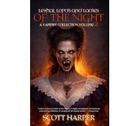 Lethal Lords and Ladies of the Night: A Vampire Collection (Scott Harper's Vampire Stories)