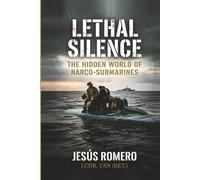 Lethal Silence: The Hidden World of Narco-Submarines