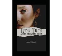 Lethal Truth: A Story Told in Poems and Pain