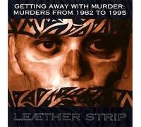 Leæther Strip - Getting Away with Murder: Murders From 1982 to 1995