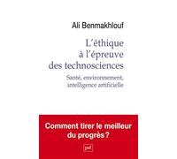 L'éthique à l'épreuve des technosciences: Santé, environnement, intelligence artificielle