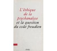 Léthique De La Psychanalyse Et La Question Du Coût Freudien (ebook)