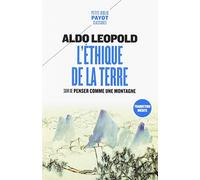 L'éthique de la terre: Suivi de Penser comme une montagne