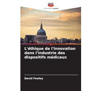 L'éthique de l'innovation dans l'industrie des dispositifs médicaux