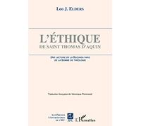 L'éthique de Saint Thomas d'Aquin: Une lecture de La Secunda Pars de la Somme de Théologie