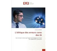 L'éthique des erreurs rares des IA: Les erreurs rares qui tuent et l'exigence d'une IA réellement humaine