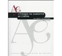 L'éthique du gangster au cinéma: Une enquête philosophique