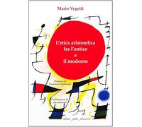 L'etica aristotelica fra l'antico e il moderno (Il giogo)