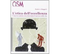 L'etica dell'eccellenza. I valori che determinano il tuo successo (PMI best practice)