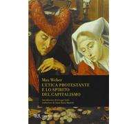 L'etica protestante e lo spirito del capitalismo (BUR Classici moderni)