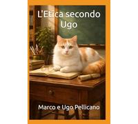 L'Etica secondo Ugo (Filosofia Felina)