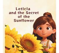 Leticia and the Secret of the Sunflower