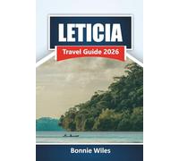 LETICIA TRAVEL GUIDE 2026: Explore Rainforests, Wildlife Tours, River Trips, Local Cuisine, and Itineraries for Your Colombia Adventure