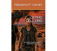 L'ETIMO DELL'ORO: Un romanzo denso di azione tra Italia, Mali e Costa d'Avorio