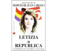 Letizia o república : después de Juan Carlos I