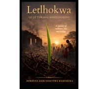Letlhokwa le le tswang masitlaokeng - A Setswana Book: A journey of resilience, loss and healing