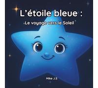 L'étoile bleue: Le voyage vers Le Soleil