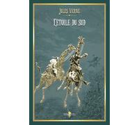 L'étoile du sud: - Edition illustrée par 62 gravures + 1 carte