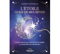 L'étoile guide mes rêves: Le petit manuel pour interpréter les songes et comprendre les cauchemars