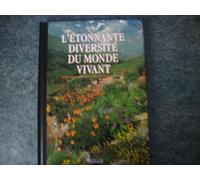 l'étonnante diversité du monde vivant