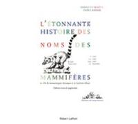 Létonnante Histoire Des Noms Des Mammifères - Édition Revue Et Corrigé