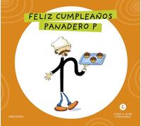 Letra a Letra Letrilandia - Feliz cumpleaños, panadero P: Basado en el método de Aurora Usero Alijarde