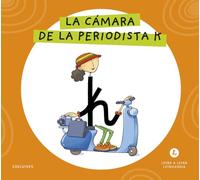 Letra a Letra Letrilandia - La cámara de la periodista K: Basado en el método de Aurora Usero Alijarde