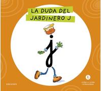 Letra a Letra Letrilandia - La duda del jardinero J: Basado en el método de Aurora Usero Alijarde