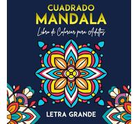 Letra Grande Cuadrado Mandala Libro de Colorear para Adultos: 30 mandalas para la relajación y el alivio del estrés | Ilustraciones de una cara para ... mayores | Gran formato, 8.5x8.5 pulgadas