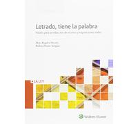 Letrado, tiene la palabra. Pautas para la redaccion de escritos y exposiciones o (Temas La Ley)