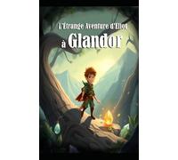 L'Étrange Aventure d'Eliot à Glandor: 1