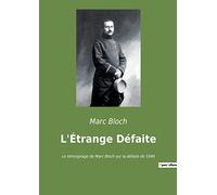 L'Étrange Défaite: Le témoignage de Marc Bloch sur la défaite de 1940