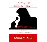 L'étrange destin d'Elvis: Les années « on stage »