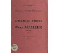 Létrange Figure Du Curé Meslier (1664-1729) (ebook)
