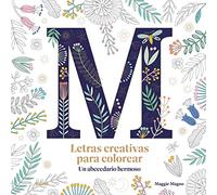 Letras creativas para colorear: Un abecedario hermoso (SIN COLECCION)