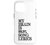 Letras de Canciones de My Brain is 99 Percent | Regalo Divertido para Amantes de la música Carcasa para iPhone 16 Pro MAX