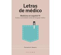 Letras de médico: Medicina en español VI. Dudas y curiosidades varias del lenguaje médico: 13 (Arca de Darwin)