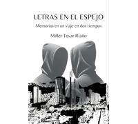 Letras en el Espejo: Memorias de un viaje en dos tiempos