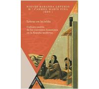 letras en la celda: cultura escrita de los conventos femeninos en la España moderna (Tiempo emulado. Historia de América y España)