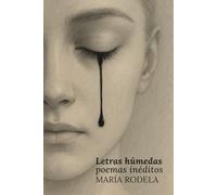 Letras Húmedas: Poemas inéditos