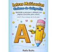 Letras Maiúsculas Caderno de Caligrafia: Aprenda a escrever o alfabeto com páginas divertidas para colorir