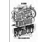 Letras negras. Disciplina y actitud: Guía para la caligrafía gótica