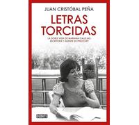Letras torcidas: La doble vida de Mariana Callejas: escritora y agente de Pinochet (Biografías y Memorias)