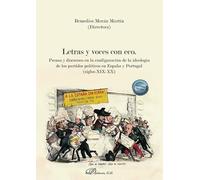 Letras y voces con eco. Prensa y discursos en la configuración de la ideología de los partidos políticos en España y Portugal (siglos XIX-XX)