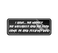 Letrero acrílico para pared con texto en inglés "I Have No Money Valuables Food Come In And Feed My Doglong Lasting With Strong Clean Adhesive Tape in the Back", 25,4 x 7,6 cm