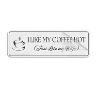Letrero acrílico para pared I Like My Coffee Hot Just Like My Wife, letrero de pared o puerta, 10 x 3 pulgadas de grosor, acrílico, autoadhesivo, moderno, fácil de instalar